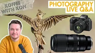 Photography Live Q&A and Nikon news discussion - Live Chat - Koffee with Kon