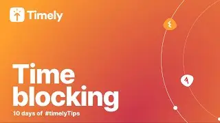 Time Blocking (10 days of #timelytips)