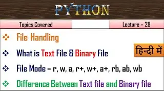 Text File VS Binary File in Python | Lecture 28 | File Modes in Python