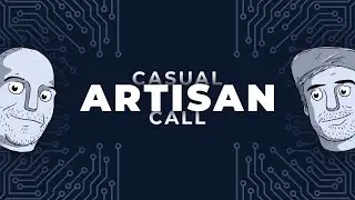 Casual Artisan Call #14