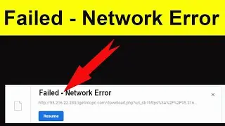 Fix Google Chrome - Failed - Network Error - Download Failed Error - Download Error