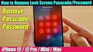 iPhone 12/12 Pro: How to Remove Lock Screen Passcode / Password