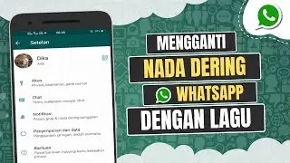 Cara Mengganti Nada Dering Whatsapp Dengan Lagu