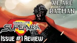 #AbsoluteSuperman Issue #1 Review | We Are The Batman podcast Ep. 132