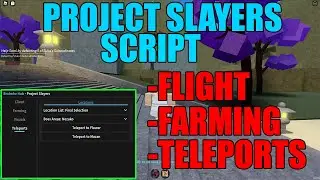 roblox project slayers script(gui),(kill boss,teleports,farming,flight)