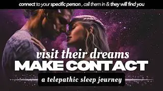 VISIT THEIR DREAMS 💞 Telepathic Sleep Journey: Guided Meditation & Specific Person Affirmations