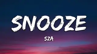 SZA - Snooze (Lyrics)