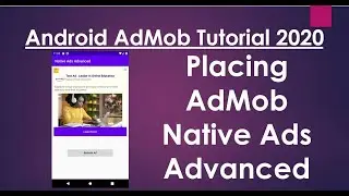 Android AdMob tutorial 2020 - 06 - Display Native Ads Advanced