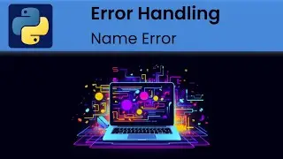 Python - Error Handling: Name Errors