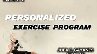 (Gayanes, Jhea F.) Personalized Exercise Program Video Presentation