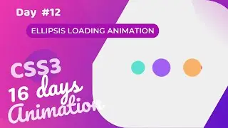 Ellipsis Loading Animation Using CSS (Day 12 of CSS3 in 16 Days Loading Animation )