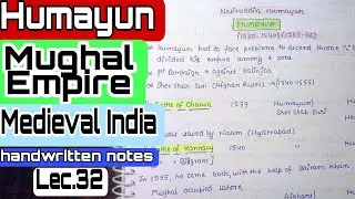 Humayun || Mughal Kingdom || Medieval India || handwritten notes || Lec. 32 || An Aspirant !