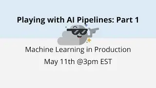 Playing with AI Pipelines: Part 1