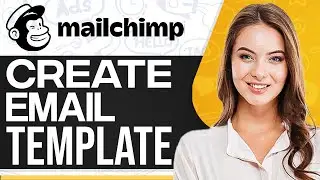 How To Create Email Template In Mailchimp 2024 (Email Template Tutorial)