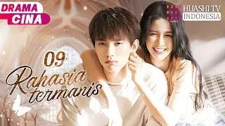 💖💌Rahasia termanis| EP09 |The Sweetest Secret  | 你是我最甜蜜的心事 🩹💘