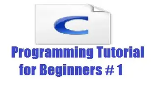 C Programming for Beginners 1 - Installing CodeBlocks and Getting Started (For Absolute Beginners)