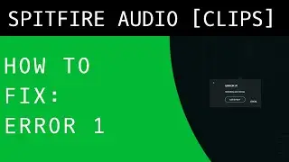 How to Fix Error 1 with Spitfire Audio Plugins