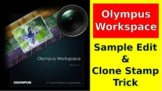 Olympus Workspace: Sample Edit & Clone Stamp Trick ep.223