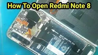 How To Open Redmi Note 8 | How to Open Redmi Note 8 Back Panel