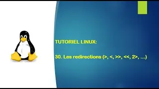 Tutoriel Linux - 30. Les redirections sous Linux