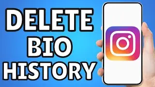 How To Delete Account Bio History On Instagram