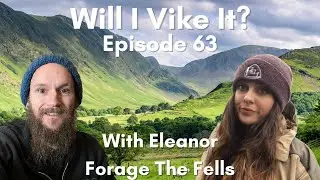 Will I Vike It? 63 - with Eleanor from Forage the Fells