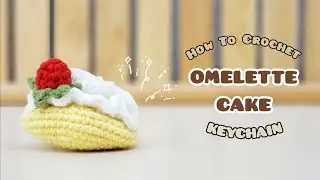 Crochet Omelette Cake Keychain | Amigurumi Tutorial | SpringDay DIY