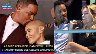 Las fotos de la infidelidad de Will Smith con Margott Robbie que aceleró su ruptura con Jada