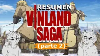 RESUMEN VINLAND SAGA (con dibujos) / PARTE II