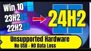 How to UPGRADE to Windows 11 24H2 on Unsupported Hardware No USB & No Data LOSS (2024)