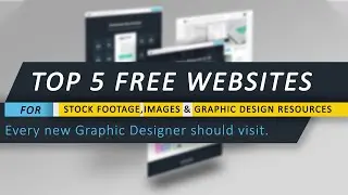 TOP 5  FREE WEBSITES TO DOWNLOAD STOCK IMAGES, FOOTAGE AND GRAPHIC DESIGN RESOURCES FOR FREE.