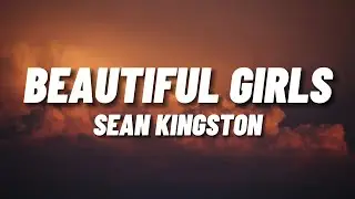 Sean Kingston - Beautiful Girls (Lyrics)