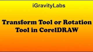 Transform Tool or Rotation Tool Tutorial in CorelDRAW 2020