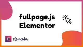 Creating Full Page Scrolling Websites in Elementor (No Addons Required)