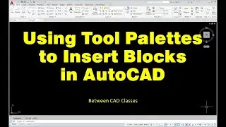 Using Tool Palettes to Insert Blocks in AutoCAD