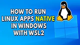 How to Run Windows & Linux SIMULTANEOUSLY - Linux Apps NATIVE In Windows With WSL2 | Get W10 for $17