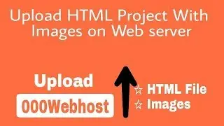 How to upload HTML Project With Images on Web Server