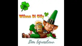 Wilson Di Olfy - Beer Leprechaun (Full Single)