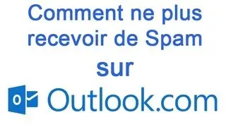 Comment ne plus recevoir de SPAM / Courrier indésirable sur Outlook / Hotmail ?