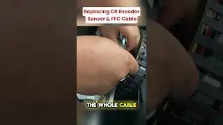 Part 1: Replace CR Encoder Sensor & FFC Cable!