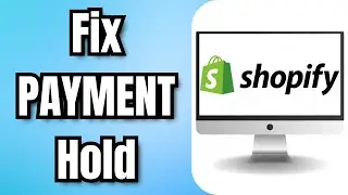 How to Fix SHOPIFY PAYMENT Hold