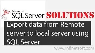 Export data from Remote server to local server using SQL server