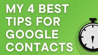 My 4 best tips for Google Contacts (2025)