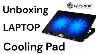 Unboxing Laptop Cooling Pad | LAPCARE | 2023 |