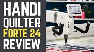 Handi Quilter Forte 24 | The Best Long Arm Quilter?