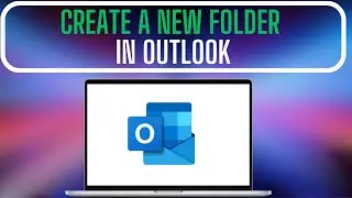 How to Create a New Folder in Outlook | Microsoft Outlook