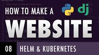 How to make a website with Python and Django - DEPLOY AN APPLICATION WITH HELM AND KUBERNETES (E08)