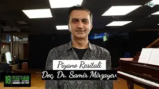 18.Uluslararası Pera Piyano Yarışması - Doç. Dr. Samir Mirzayev Piyano Resitali