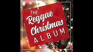 The Reggae Christmas Album (Full Album) || The Best Reggae Christmas Songs / Merry Christmas 2023