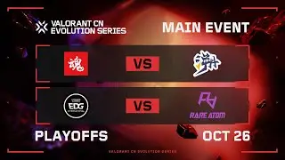 Main Event Day 6 - VALORANT CN Evolution Series ACT 2: Selection